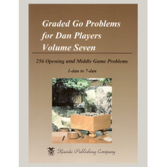 Graded Go Problems for Dan Players 7 : 256 Opening and Middle Game Problems 1-7 dan