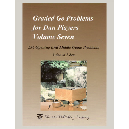 Graded Go Problems for Dan Players 7 : 256 Opening and Middle Game Problems 1-7 dan