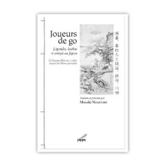 Joueurs de Go - Légendes, haïkus et senryü au Japon (Motoki Noguchi)