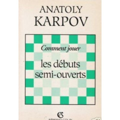 Karpov - Les débuts semi-ouverts