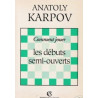 Karpov - Les débuts semi-ouverts