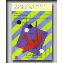 Graded Go Problems for Beginners 1 (Kano)