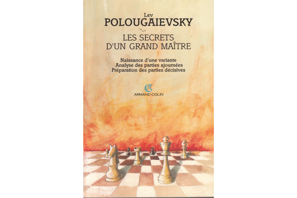 Polougaievsky - Les secrets d'un grand maître