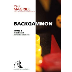 Magriel - Backgammon tome 1: Initiation et perfectionnement