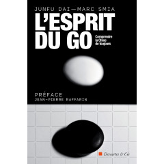 L'esprit du go : comprendre la Chine de toujours (Junfu Dai, Marc Smia)