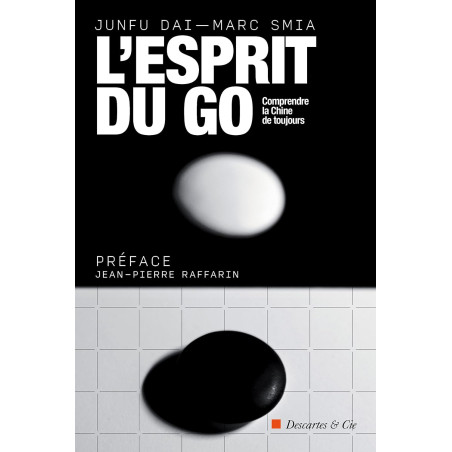 L'esprit du go : comprendre la Chine de toujours (Junfu Dai, Marc Smia)