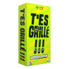 T’es grillé !