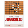Le manager joueur de Go