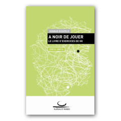A Noir de Jouer. Le Livre d'Exercices de Go (25-20 kyu)