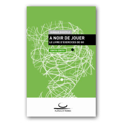 A Noir de Jouer. Le Livre d'Exercices de Go (30-25 kyu)