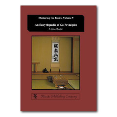Mastering the Basics Vol 9 - An Encyclopedia of Go Principles (Bozulich)