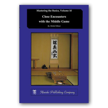 Mastering the Basics Vol 10: Close Encounters with the Middle Game (Michiel Eijkhout)