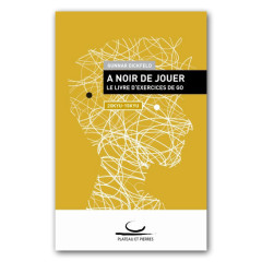 A Noir de Jouer. Le Livre d'Exercices de Go (20-15 kyu)