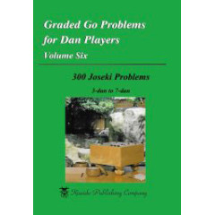 Graded Go Problems for Dan Players 6 : 300 Joseki Problems 3-7 dan