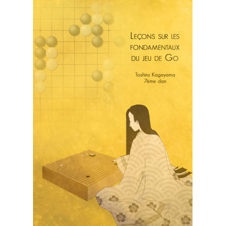Leçons sur les fondamentaux du Go (Toshiro Kageyama)