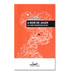 A Noir de Jouer. Le Livre d'Exercices de Go (10-5 kyu)
