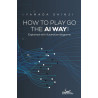 How to Play Go the AI Way (Yamada Shinji)